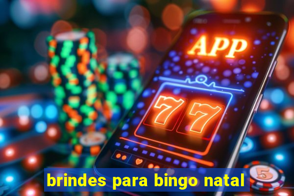 brindes para bingo natal